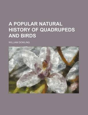 Book cover for A Popular Natural History of Quadrupeds and Birds