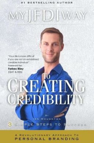 Cover of My JFDI Way to Creating Credibility