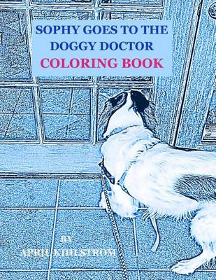 Cover of Sophy Goes To The Doggy Doctor Coloring Book