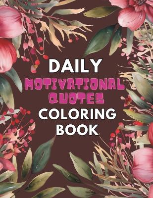 Book cover for Daily Motivational Quotes Coloring Book