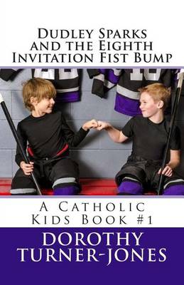 Book cover for Dudley Sparks and the Eighth Invitation Fist Bump