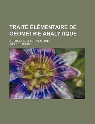 Book cover for Traite Elementaire de Geometrie Analytique; A Deux Et a Trois Dimensions