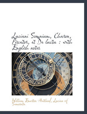 Book cover for Luciani Somnium, Charon, Piscator, Et de Luctu