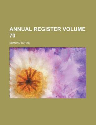 Book cover for Annual Register Volume 70