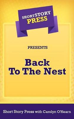 Book cover for Short Story Press Presents Back to the Nest