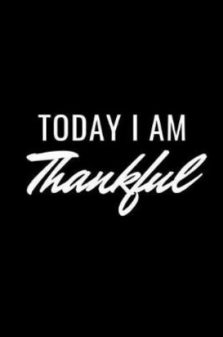 Cover of Today I Am Thankful