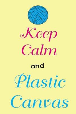 Book cover for Keep Calm and Plastic Canvas