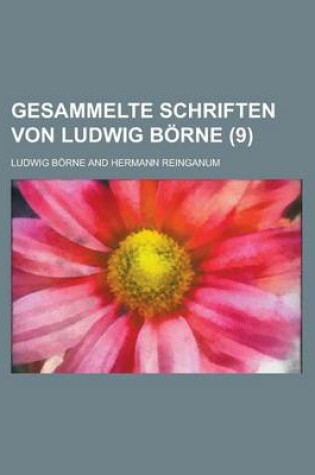 Cover of Gesammelte Schriften Von Ludwig Borne (9)