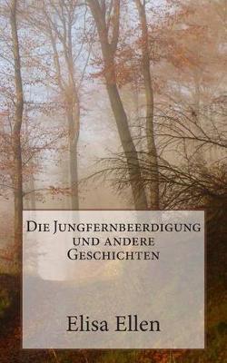 Book cover for Die Jungfernbeerdigung und andere Geschichten