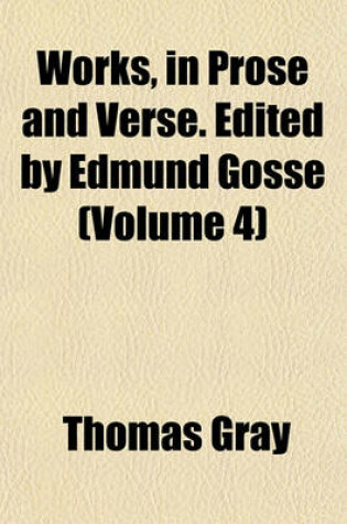 Cover of Works, in Prose and Verse. Edited by Edmund Gosse (Volume 4)