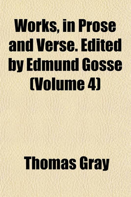 Book cover for Works, in Prose and Verse. Edited by Edmund Gosse (Volume 4)