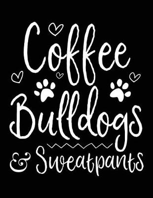 Book cover for Coffee Bulldogs Sweatpants