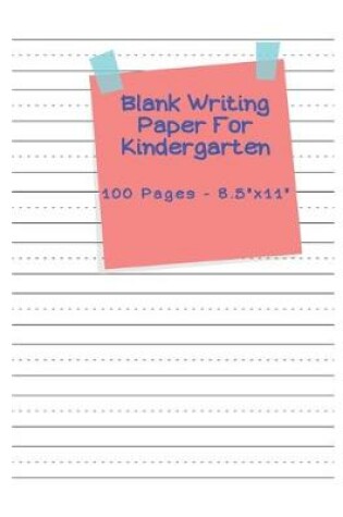 Cover of Blank Writing Paper For Kindergarten - 100 pages 8.5" x 11"