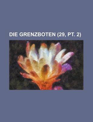 Book cover for Die Grenzboten (29, PT. 2)
