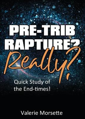 Book cover for Pre-Trib Rapture? Really?