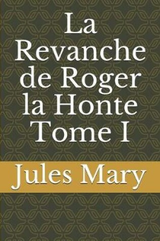 Cover of La Revanche de Roger la Honte Tome I