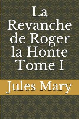 Book cover for La Revanche de Roger la Honte Tome I