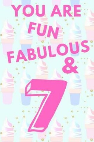 Cover of You Are Fun Fabulous & 7