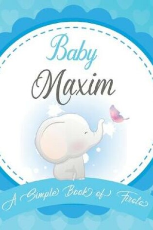 Cover of Baby Maxim A Simple Book of Firsts