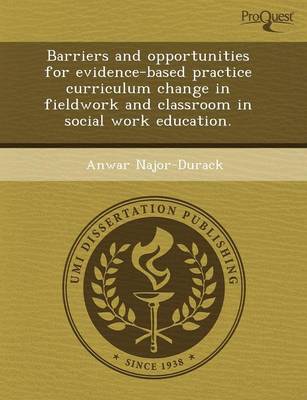 Book cover for Barriers and Opportunities for Evidence-Based Practice Curriculum Change in Fieldwork and Classroom in Social Work Education