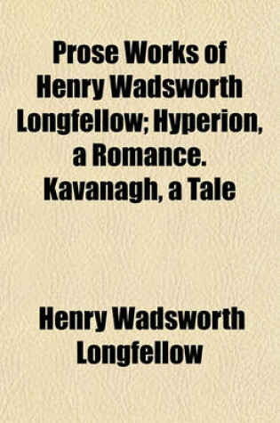 Cover of Hyperion, a Romance. Kavanagh, a Tale Volume 2