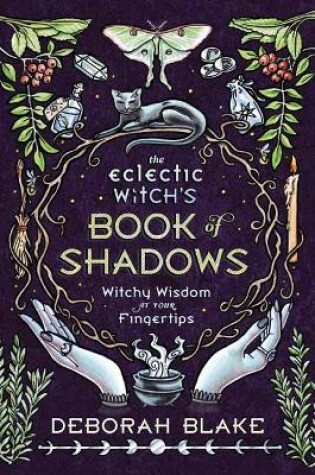 Cover of The Eclectic Witch's Book of Shadows