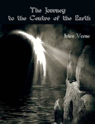 Book cover for The Journey to the Centre of the Earth (Illustrated)