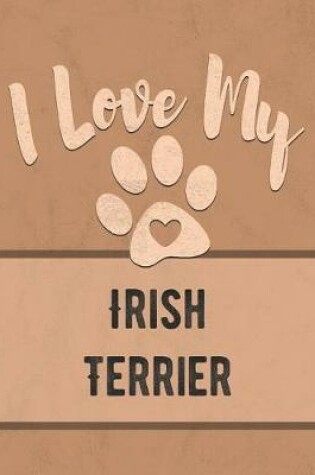 Cover of I Love My Irish Terrier