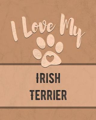 Book cover for I Love My Irish Terrier