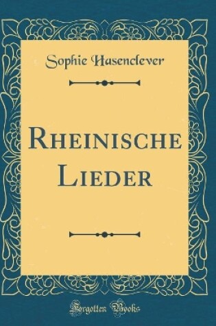 Cover of Rheinische Lieder (Classic Reprint)