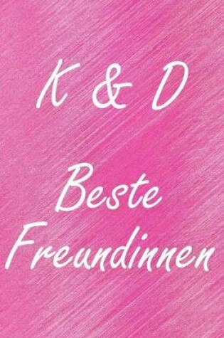 Cover of K & D. Beste Freundinnen