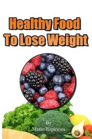 Cover of Healthy Food to Lose Weight