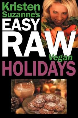 Cover of Kristen Suzanne's EASY Raw Vegan Holidays