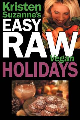 Book cover for Kristen Suzanne's EASY Raw Vegan Holidays