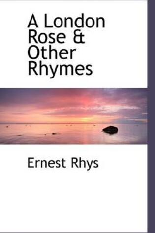 Cover of A London Rose & Other Rhymes
