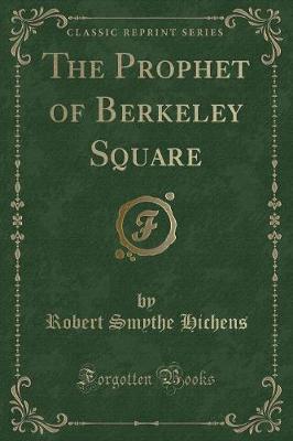 Book cover for The Prophet of Berkeley Square (Classic Reprint)