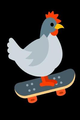 Book cover for Skateboarding Chicken Humor Notebook Journal 120 College Ruled Pages 6 X 9