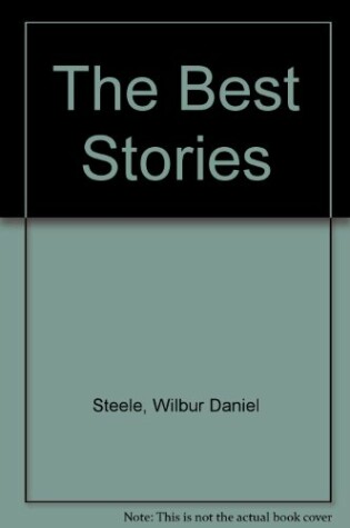 Cover of The Best Stories of Wilbur Daniel Steele.