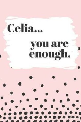 Cover of Celia You are Enough