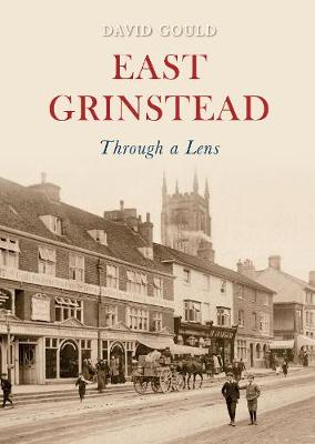 Book cover for East Grinstead Through a Lens