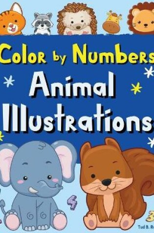 Cover of Color by Numbers Animal Illustrations