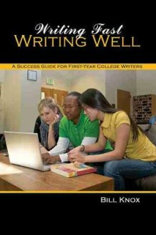 Cover of Writing Fast Writing Well: A Success Guide for First-Year College Writers