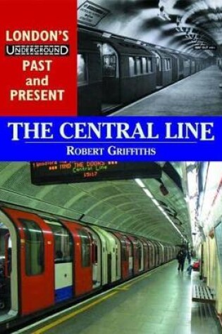 Cover of London's Underground Past and Present: The Central Line