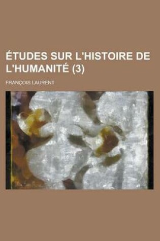 Cover of Etudes Sur L'Histoire de L'Humanite (3)