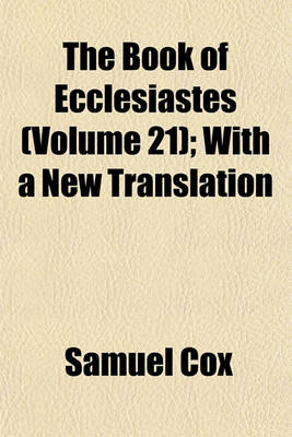 Book cover for The Book of Ecclesiastes (Volume 21); With a New Translation