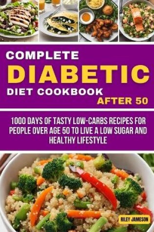 Cover of The Complete DIABETIC DIET Cookbook After 50