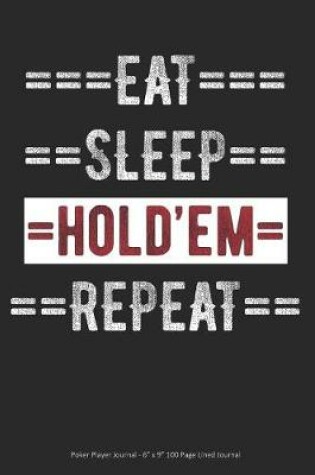 Cover of Eat Sleep Hold'Em Repeat - Poker Player Journal