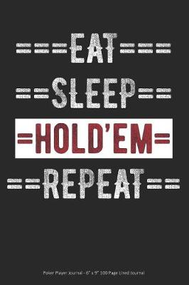 Book cover for Eat Sleep Hold'Em Repeat - Poker Player Journal