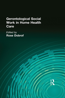 Book cover for Gerontological Social Work in Home Health Care