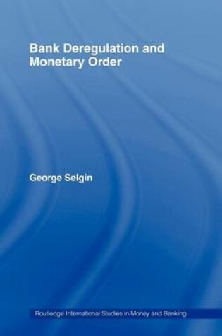 Cover of Bank Deregulation & Monetary Order